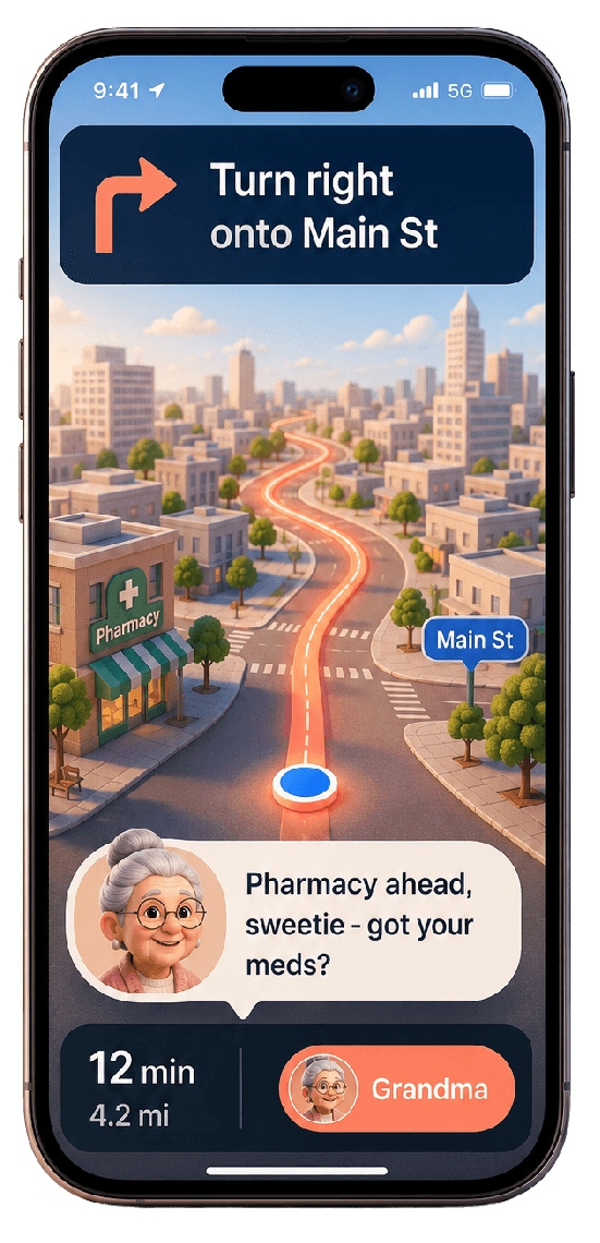 YapNav navigation screen: a coral maneuver banner reading “Turn right onto Main St” over a stylized city map, with Grandma saying “Pharmacy ahead, sweetie — got your meds?” and a 12 min, 4.2 mi readout.